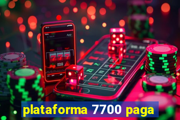 plataforma 7700 paga